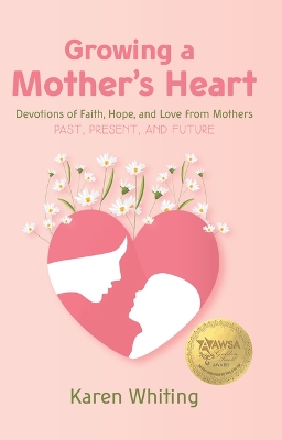 Book cover for Growing a Mother's Heart