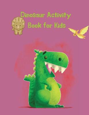 Book cover for Dinosaur Activity Book for Kids