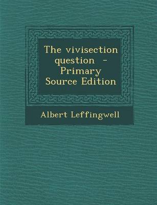 Book cover for The Vivisection Question - Primary Source Edition