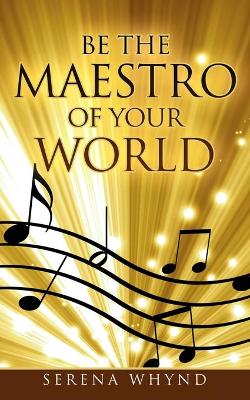 Book cover for Be The Maestro of your World