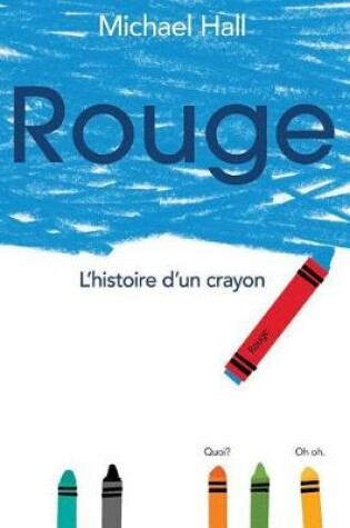 Cover of Rouge: l'Histoire d'Un Crayon