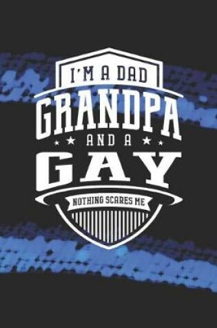 Cover of I'm A Dad Grandpa & A Gay Nothing Scares Me