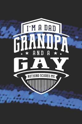 Book cover for I'm A Dad Grandpa & A Gay Nothing Scares Me