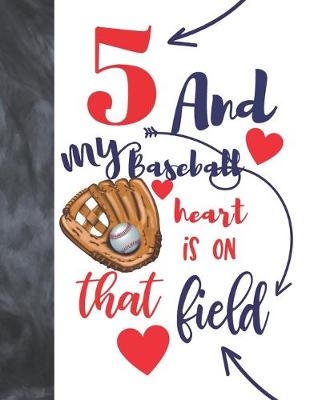 Cover of 5 And My Baseball Heart Is On That Field