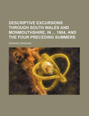 Book cover for Descriptive Excursions Through South Wales and Monmouthshire, in 1804, and the Four Preceding Summers