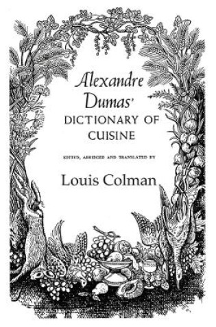 Cover of Alexander Dumas Dictionary Of Cuisine