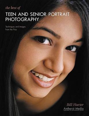 Book cover for Best of Teen and Senior Portrait Photography, The: Techniques and Images from the Pros