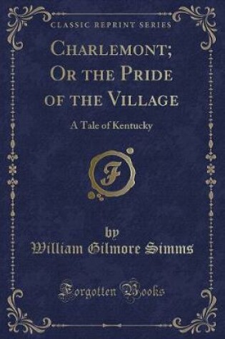 Cover of Charlemont; Or the Pride of the Village