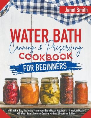 Book cover for Water Bath Canning and Preserving Cookbook for Beginners