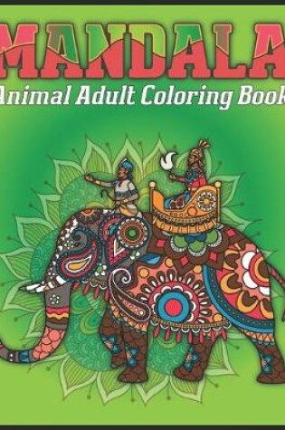 Cover of Mandala Animal Adult Coloring Book