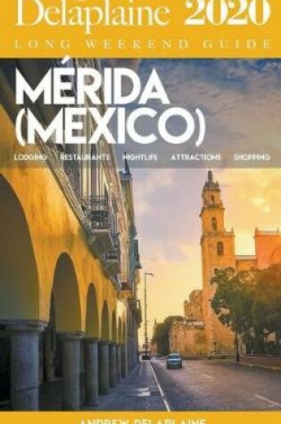 Cover of Merida - The Delaplaine 2020 Long Weekend Guide