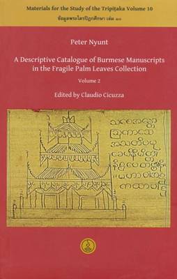 Book cover for A Descriptive Catalogue of Burmese Manuscripts in the Fragile Palm Leaves Collection, Volume 2