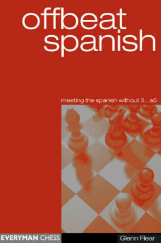 Cover of Offbeat Spanish (meeting the Spanish without 3...a6)