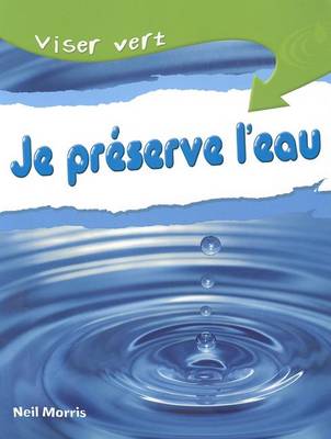 Cover of Viser Vert: Je Pr?serve l'Eau