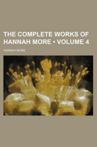 Cover of The Complete Works of Hannah More (Volume 4)