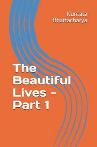 Cover of The Beautiful Lives - Part 1