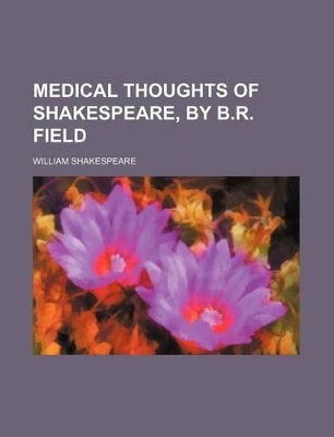 Book cover for Medical Thoughts of Shakespeare, by B.R. Field