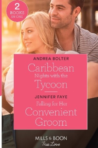Cover of Caribbean Nights With The Tycoon / Falling For Her Convenient Groom