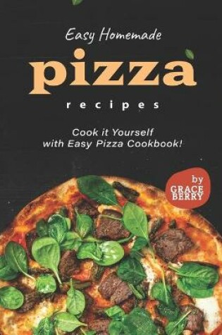 Cover of Easy Homemade Pizza Recipes