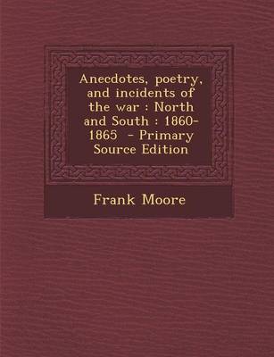 Book cover for Anecdotes, Poetry, and Incidents of the War