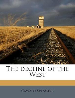 Book cover for The Decline of the West, Vol. I