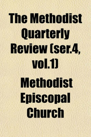 Cover of The Methodist Quarterly Review (Ser.4, Vol.1)