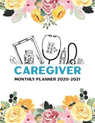 Book cover for Caregiver Monthly Planner 2020-2021