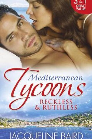 Cover of Mediterranean Tycoons: Reckless & Ruthless