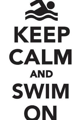 Book cover for Keep Calm Swim On Workbook of Affirmations Keep Calm Swim On Workbook of Affirmations