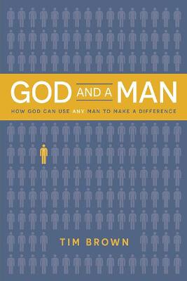 Book cover for God and a Man How God Can Use Any Man to Make a Difference