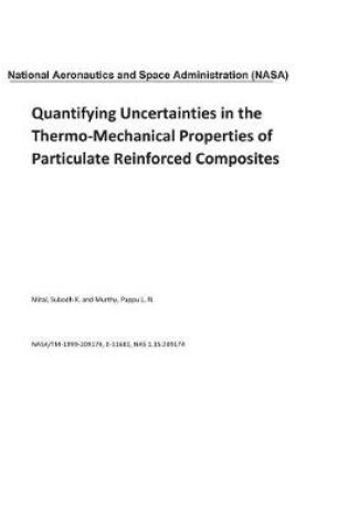 Cover of Quantifying Uncertainties in the Thermo-Mechanical Properties of Particulate Reinforced Composites