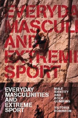 Cover of Everyday Masculinities and Extreme Sport