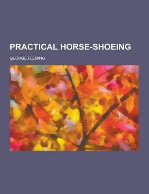 Book cover for Practical Horse-Shoeing