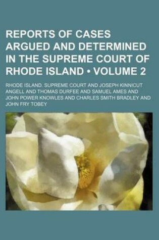 Cover of Reports of Cases Argued and Determined in the Supreme Court of Rhode Island (Volume 2)