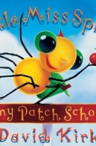 Cover of LITTLE MISS SPIDER SUNNY PATCH SCHOOL