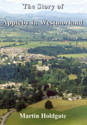 Book cover for The Story of Appleby in Westmorland