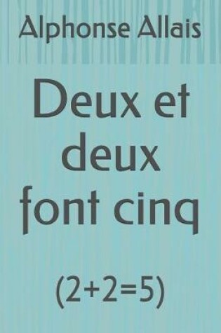 Cover of Deux Et Deux Font Cinq