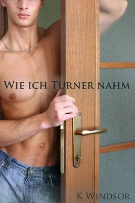 Book cover for Wie Ich Turner Nahm