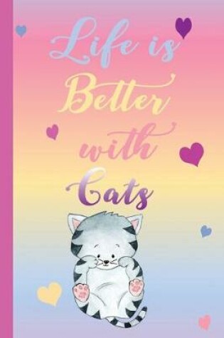 Cover of Life is Better with Cats