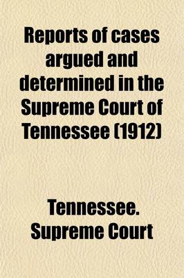 Book cover for Reports of Cases Argued and Determined in the Supreme Court of Tennessee (Volume 125)