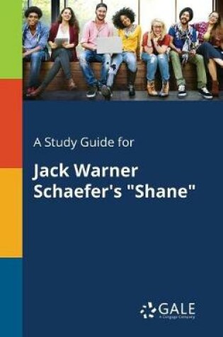 Cover of A Study Guide for Jack Warner Schaefer's Shane