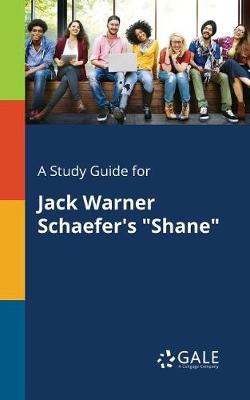 Book cover for A Study Guide for Jack Warner Schaefer's Shane