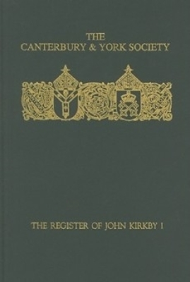 Book cover for The Register of John Kirkby, Bishop of Carlisle I  1332-1352 and the Register of John Ross, Bishop of Carlisle, 1325-32