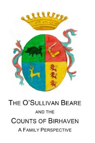 Cover of The O'Sullivan Beare and the Counts of Birhaven - A Family Perspective