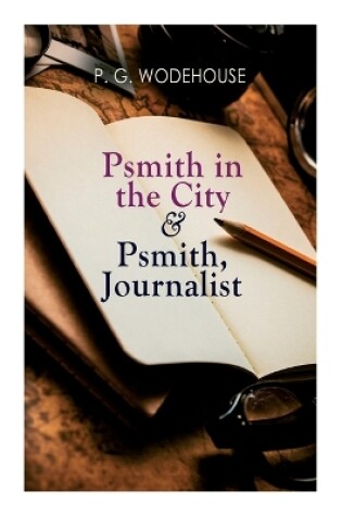 Cover of Psmith in the City & Psmith, Journalist