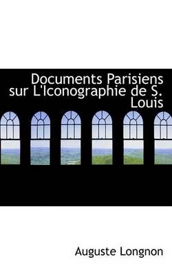 Book cover for Documents Parisiens Sur L'Iconographie de S. Louis