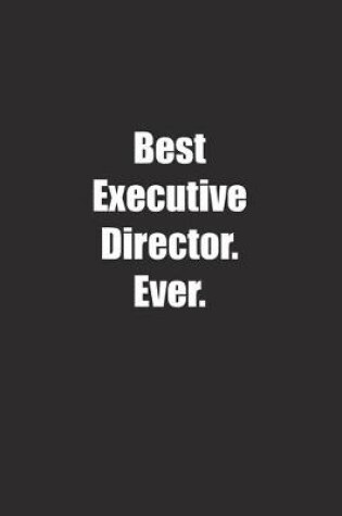 Cover of Best Executive Director. Ever.