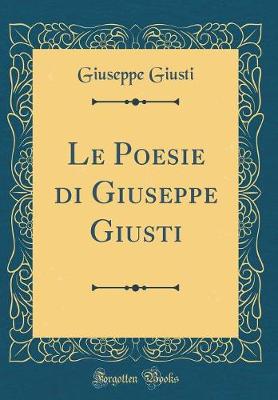 Book cover for Le Poesie di Giuseppe Giusti (Classic Reprint)