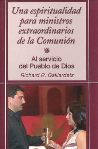 Cover of Una Espiritualidad Para Ministros Extraordinarios de la Comunion