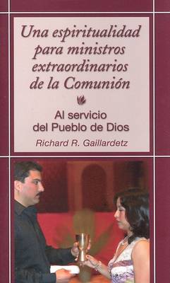 Book cover for Una Espiritualidad Para Ministros Extraordinarios de la Comunion